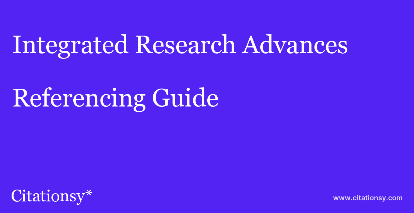 cite Integrated Research Advances  — Referencing Guide
